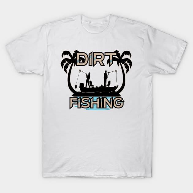 Dirt Fishing T-Shirt by Windy Digger Metal Detecting Store